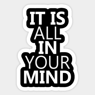 Its all in your mind, Think Positive Sticker